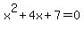 x%5E2%2B4x%2B7=0