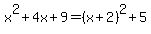 x%5E2%2B4x%2B9=%28x%2B2%29%5E2%2B5