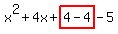 x%5E2%2B4x%2Bhighlight%284-4%29-5