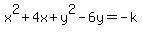 x%5E2%2B4x%2By%5E2-6y=-k