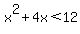 x%5E2%2B4x%3C12
