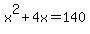 x%5E2%2B4x=140