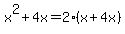 x%5E2%2B4x=2%28x%2B4x%29