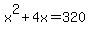 x%5E2%2B4x=320