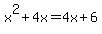 x%5E2%2B4x=4x%2B6