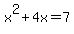 x%5E2%2B4x=7