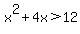 x%5E2%2B4x%3E12