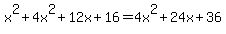 x%5E2%2B4x%5E2%2B12x%2B16=4x%5E2%2B24x%2B36