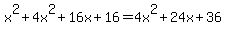 x%5E2%2B4x%5E2%2B16x%2B16=4x%5E2%2B24x%2B36