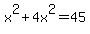 x%5E2%2B4x%5E2=45