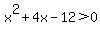x%5E2%2B4x+-+12+%3E0