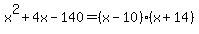 x%5E2%2B4x-140=%28x-10%29%28x%2B14%29