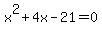 x%5E2%2B4x-21=0