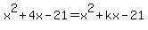 x%5E2%2B4x-21=x%5E2%2Bkx-21