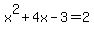 x%5E2%2B4x-3=2