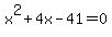 x%5E2%2B4x-41=0