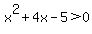 x%5E2%2B4x-5%3E0