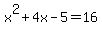 x%5E2%2B4x-5+=+16