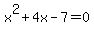 x%5E2%2B4x-7=0