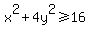 x%5E2%2B4y%5E2%3E=16