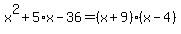 x%5E2%2B5%2Ax-36=%28x%2B9%29%28x-4%29