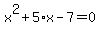 x%5E2%2B5%2Ax-7=0