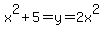 x%5E2%2B5=y=2x%5E2