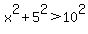 x%5E2%2B5%5E2%3E10%5E2