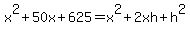 x%5E2%2B50x%2B625=x%5E2%2B2xh%2Bh%5E2