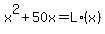x%5E2%2B50x=L%2A%28x%29