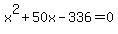 x%5E2%2B50x-336=0