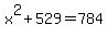 x%5E2%2B529=784
