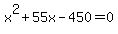 x%5E2%2B55x-450=0