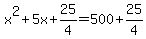 x%5E2%2B5x%2B25%2F4=500%2B25%2F4