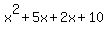 x%5E2%2B5x%2B2x%2B10%0D%0A%7B%7B%7Bx%5E2%2B7x%2B10