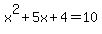 x%5E2%2B5x%2B4=10