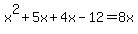 x%5E2%2B5x%2B4x-12=8x