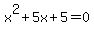 x%5E2%2B5x%2B5=0