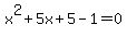 x%5E2%2B5x%2B5-1=0