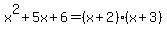 x%5E2%2B5x%2B6=%28x%2B2%29%28x%2B3%29