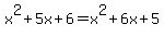 x%5E2%2B5x%2B6=x%5E2%2B6x%2B5