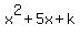 x%5E2%2B5x%2Bk