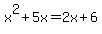 x%5E2%2B5x=2x%2B6