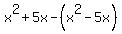 x%5E2%2B5x-%28x%5E2-5x%29