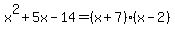 x%5E2%2B5x-14=%28x%2B7%29%28x-2%29