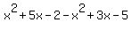 x%5E2%2B5x-2-x%5E2%2B3x-5