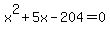 x%5E2%2B5x-204+=+0