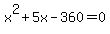 x%5E2%2B5x-360=0