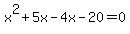 x%5E2%2B5x-4x-20=0