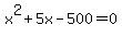 x%5E2%2B5x-500=0